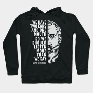 Zeno of Citium Inspirational Stoicism Quote: We Should Listen More Hoodie